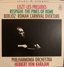 Franz Liszt, Ottorino Respighi, Hector Berlioz, Philharmonia Orchestra, Herbert von Karajan : Les Preludes - The Pines Of Rome - Roman Carnival Overture (LP,Reissue,Stereo)