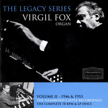 Virgil Fox : The Legacy Series Volume II - 1946 & 1953 The Hammond Castle Recordings (Compilation,Reissue,Remastered)