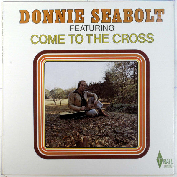 Donnie Seabolt : Featuring Come To The Cross (LP)