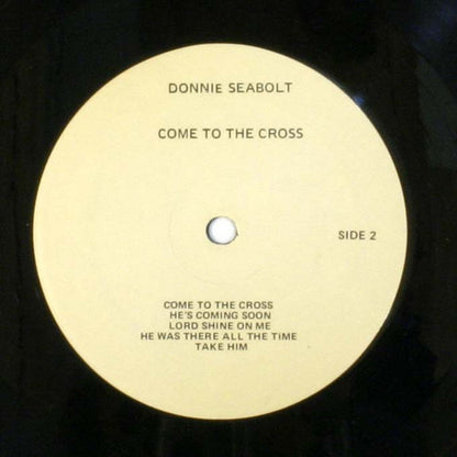 Donnie Seabolt : Featuring Come To The Cross (LP)