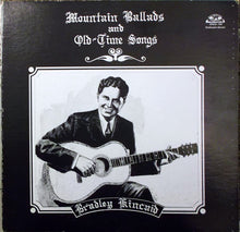 Bradley Kincaid : Mountain Ballads And Old-Time Songs (LP,Compilation,Reissue)