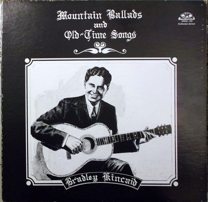 Bradley Kincaid : Mountain Ballads And Old-Time Songs (LP,Compilation,Reissue)