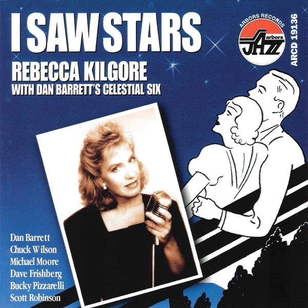 Rebecca Kilgore With Dan Barrett's Celestial Six : I Saw Stars (Album)