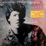 George Thorogood & The Destroyers : Maverick (LP,Album)