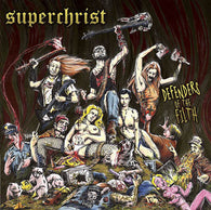 Superchrist : Defenders Of The Filth (12",33 ⅓ RPM,Album,Limited Edition)