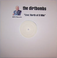 Dirtbombs, The : Live: North Of 8 Mile (LP)