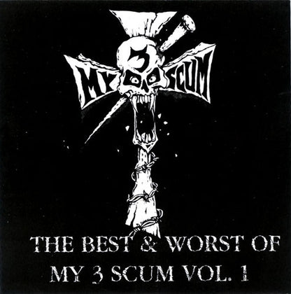 My 3 Scum : The Best & Worst Of My 3 Scum Vol. I (Compilation)