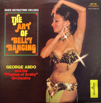 George Abdo And His "Flames Of Araby" Orchestra : The Art Of Belly Dancing (LP,Album,Stereo)