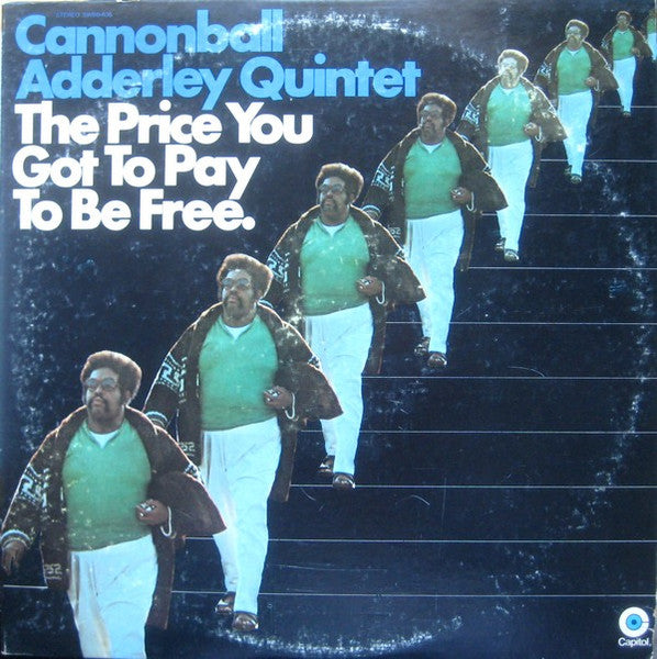 Cannonball Adderley Quintet, The : The Price You Got To Pay To Be Free (LP,Album,Stereo)