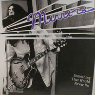 Mirrors : Something That Would Never Do (LP,Limited Edition)