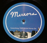 Mirrors : Something That Would Never Do (LP,Limited Edition)