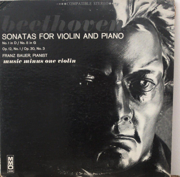 Ludwig van Beethoven, Franz Bauer : Sonatas For Violin And Piano (No. 1 In D / No. 8 In G, Op. 12, No. 1 / Op. 30, No. 3) (LP,Stereo)