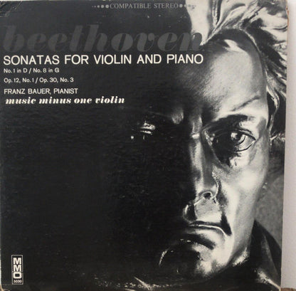 Ludwig van Beethoven, Franz Bauer : Sonatas For Violin And Piano (No. 1 In D / No. 8 In G, Op. 12, No. 1 / Op. 30, No. 3) (LP,Stereo)