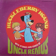 Huckleberry Hound : With Stories And Songs Of Uncle Remus (LP)