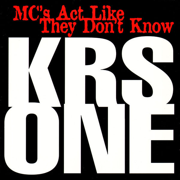 KRS-One : MC's Act Like They Don't Know (12",33 ⅓ RPM)