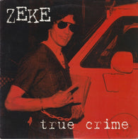 Zeke : True Crime (LP,Compilation)