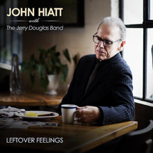 John Hiatt With Jerry Douglas Band, The : Leftover Feelings (LP,Limited Edition)