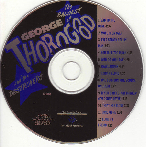 George Thorogood & The Destroyers : The Baddest Of George Thorogood And The Destroyers (Compilation,Club Edition,Reissue)