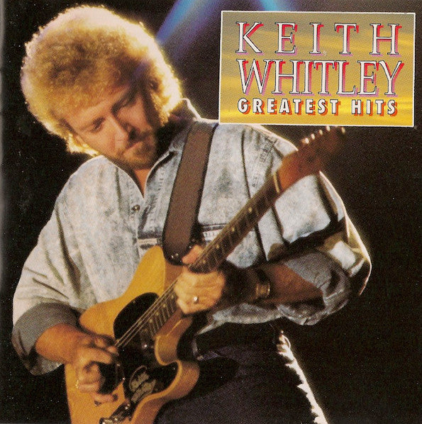 Keith Whitley : Greatest Hits (Compilation)