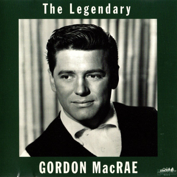 Gordon MacRae : The Legendary Gordon MacRae (Compilation)