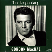 Gordon MacRae : The Legendary Gordon MacRae (Compilation)