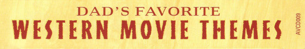 Various : Dad's Favorite Western Movie Themes (Compilation)
