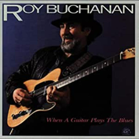 Roy Buchanan - When A Guitar Plays The Blues (LP Vinyl) UPC: 014551474111