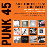 Soul Jazz Records Presents - PUNK 45: Kill The Hippies! Kill Yourself! – The American Nation Destroys Its Young: Underground Punk in the United States of America 1978-1980 (RSD 2024, 2LP Vinyl) UPC: 5026328005454