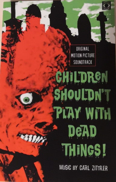 Carl Zittrer : Children Shouldn't Play With Dead Things (Original Motion Picture Soundtrack)Ltd, Red, Cassette  (Album)