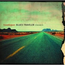 Blues Traveler : Travelogue: Blues Traveler Classics (Compilation)