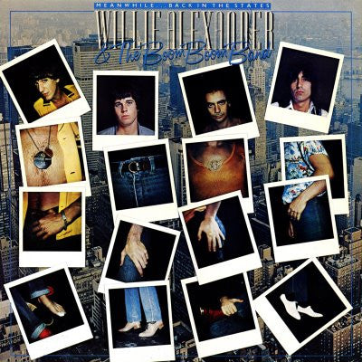 Willie Alexander & The Boom Boom Band : Meanwhile...Back In The States (LP,Album)
