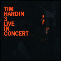 Tim Hardin : Tim Hardin 3 Live In Concert (LP,Reissue)