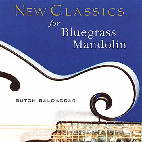 Butch Baldassari : New Classics For Bluegrass Mandolin (Album)