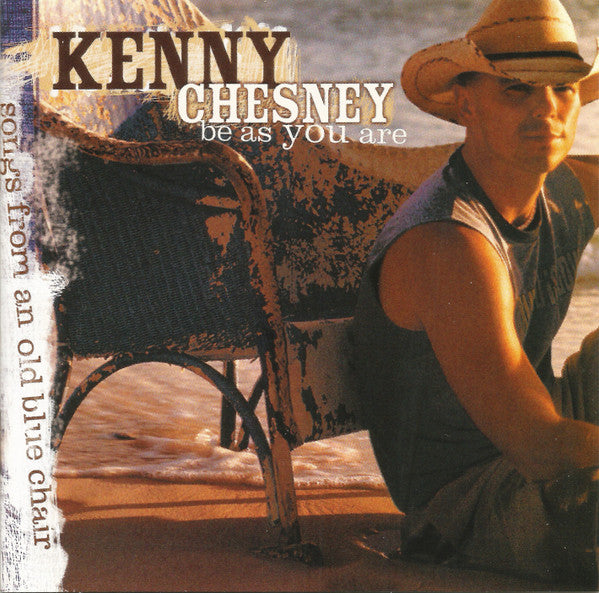 Kenny Chesney : Be As You Are (Songs From An Old Blue Chair) (HDCD,Album,Club Edition,Stereo)