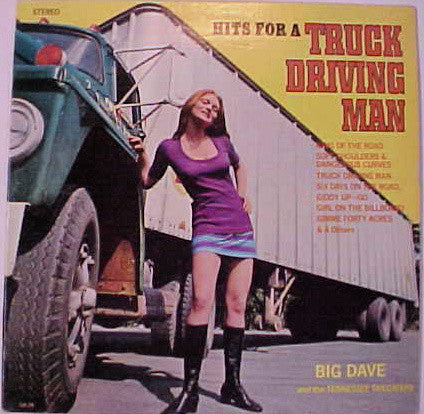 Big Dave And The Tennessee Tailgaters : Hits For A Truck Driving Man (LP,Album)