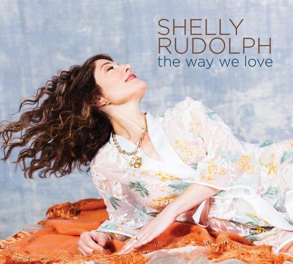 Shelly Rudolph : The Way We Love (Album)