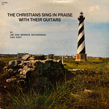 Jim And Bernice Richardson, Dan Kent : The Christians Sing In Praise With Their Guitars (LP,Stereo)