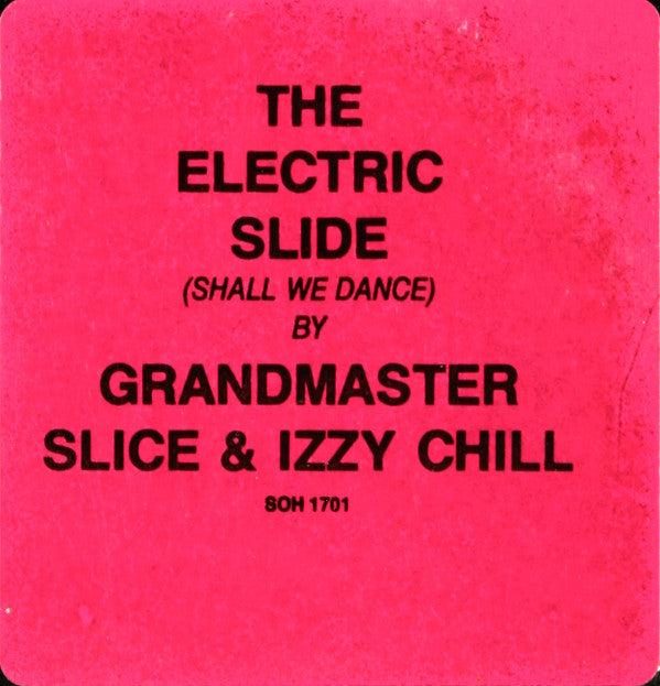 Grandmaster Slice & Izzy Chill : Shall We Dance (Electric Slide) (12",33 ⅓ RPM)