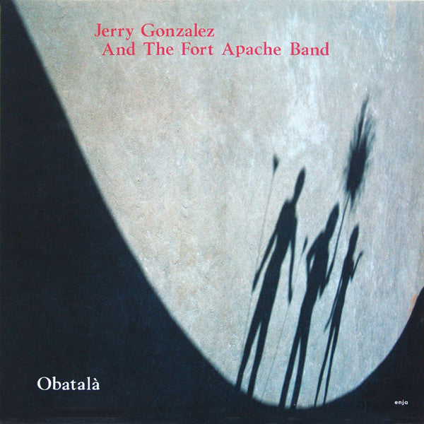 Jerry Gonzalez And The Fort Apache Band : Obatalà (LP)