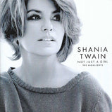 Shania Twain : Not Just A Girl (The Highlights) (Compilation)