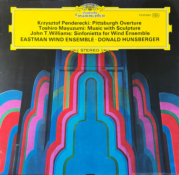 Krzysztof Penderecki / Toshiro Mayuzumi / John Williams (4) - Eastman Wind Ensemble ▪ Donald Hunsberger : Pittsburgh Overture / Music With Sculpture / Sinfonietta For Wind Ensemble (LP,Stereo)