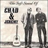 Chad & Jeremy : The Soft Sound Of Chad & Jeremy (Compilation)