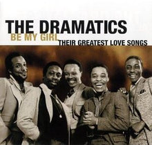 Dramatics, The : Be My Girl: Their Greatest Love Songs (Compilation)