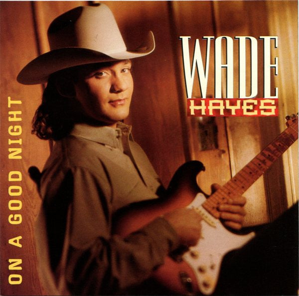 Wade Hayes : On A Good Night (Album)