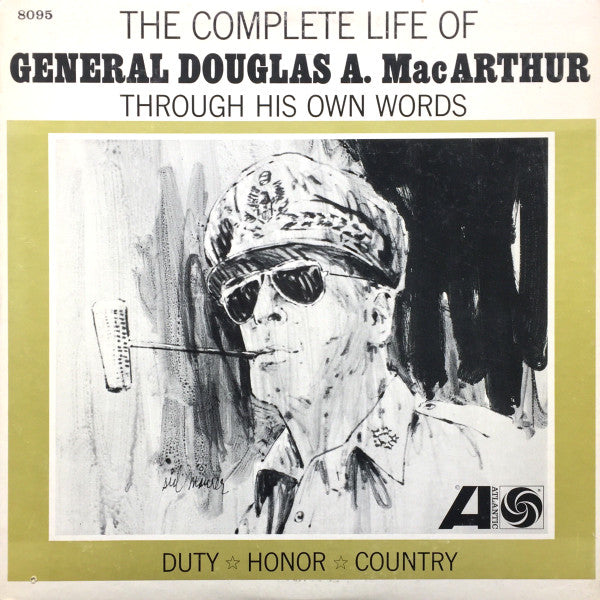 General Douglas MacArthur : The Complete Life Of General Douglas A. MacArthur Through His Own Words (LP,Album)