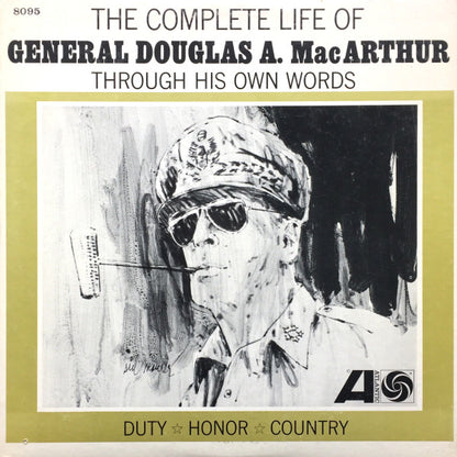 General Douglas MacArthur : The Complete Life Of General Douglas A. MacArthur Through His Own Words (LP,Album)