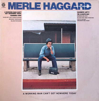 Merle Haggard And Strangers (5), The : A Working Man Can't Get Nowhere Today (LP,Album)