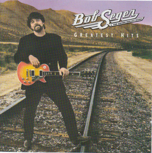 Bob Seger And The Silver Bullet Band : Greatest Hits (Compilation)