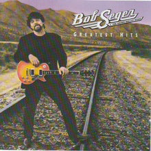 Bob Seger And The Silver Bullet Band : Greatest Hits (Compilation)