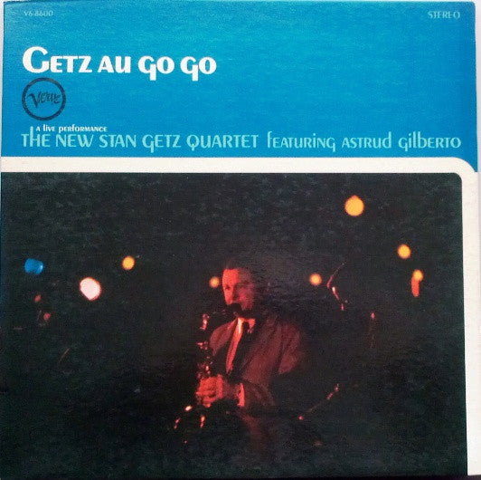 New Stan Getz Quartet, The Featuring Astrud Gilberto : Getz Au Go Go (LP,Album,Stereo)
